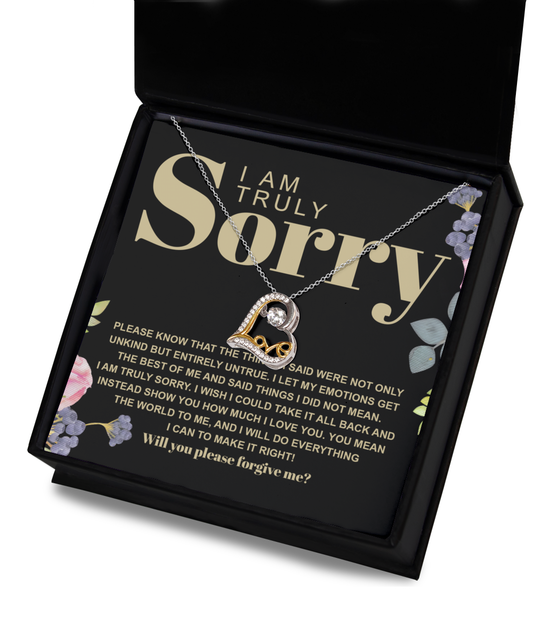 I Am Truly Sorry - Please Know That The Things I Said Were Not Only Unkind But Entirely Untrue - Love Heart Necklace Gift