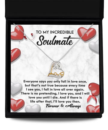 To My Incredible Soulmate - Every Time I See You, I Fall In Love All Over Again - Love Heart Necklace